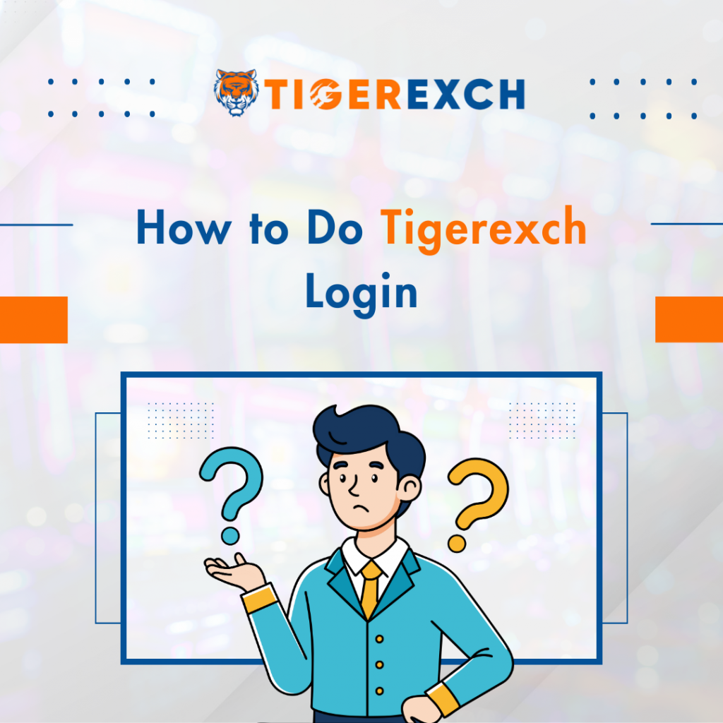 How to Do Tigerexch Login